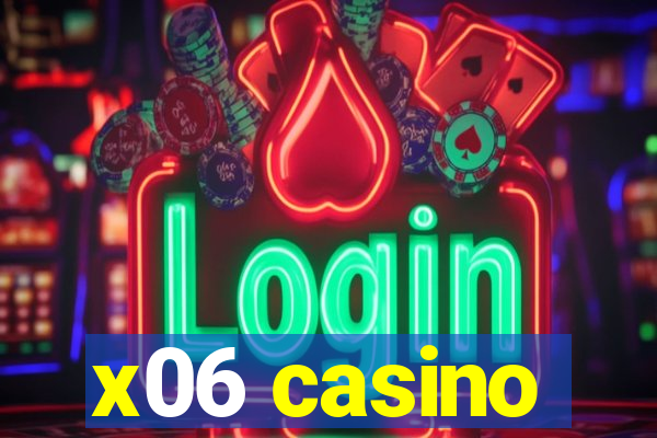 x06 casino